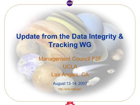 Update from the Data Integrity & Tracking WG Management Council F2F UCLA Los Angles, CA August 13-14, 2007