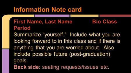 First Name, Last NameBio Class Period Summarize “yourself.” Include what you are looking forward to in this class and if there is anything that you are.