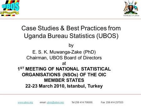 THE REPUBLIC OF UGANDA Case Studies & Best Practices from Uganda Bureau Statistics (UBOS) by    Tel:256 414.