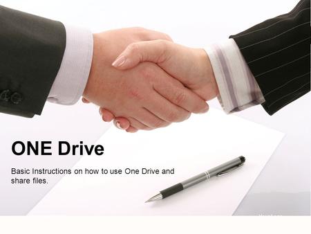 Basic Instructions on how to use One Drive and share files. ONE Drive Your LogoYour own footer.