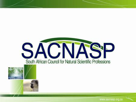 1. The South African Council for Natural Scientific Professions Presentation to the Parliamentary Portfolio Committee on Science and Technology, Cape.