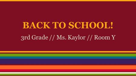 BACK TO SCHOOL! 3rd Grade // Ms. Kaylor // Room Y.
