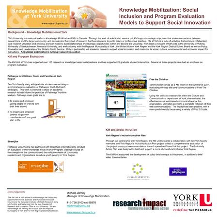 Background – Knowledge Mobilization at York York University is a national leader in Knowledge Mobilization (KM) in Canada. Through the work of a dedicated.