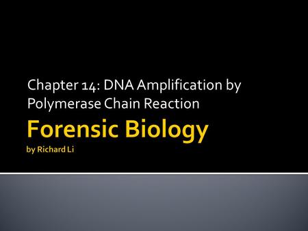Chapter 14: DNA Amplification by Polymerase Chain Reaction.