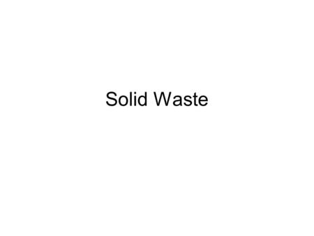 Solid Waste.