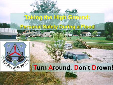 Taking the High Ground: Personal Safety During a Flood Turn Around, Don’t Drown!