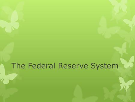 The Federal Reserve System. Who do you think is the most powerful person in the world? 