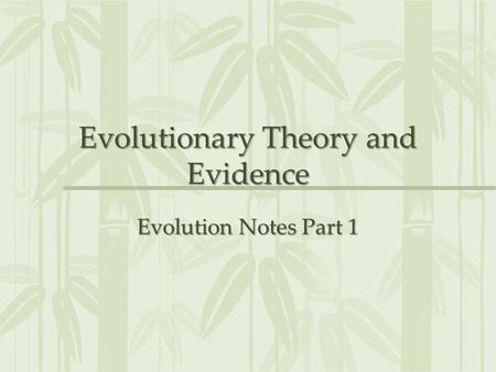 Evolutionary Theory and Evidence