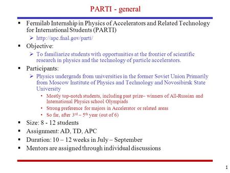 1 PARTI - general  Fermilab Internship in Physics of Accelerators and Related Technology for International Students (PARTI) 