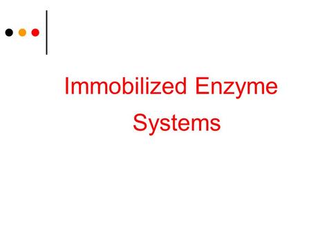 Immobilized Enzyme Systems