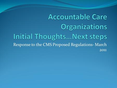 Response to the CMS Proposed Regulations- March 2011.