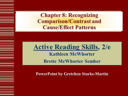 Chapter 8: Recognizing Comparison/Contrast and Cause/Effect Patterns