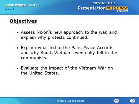 Chapter 25 Section 1 The Cold War Begins Section 4 The War’s End and Impact Assess Nixon’s new approach to the war, and explain why protests continued.