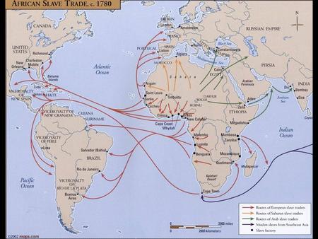 SLAVES: A POPULAR ITEM OF TRADE 1450-15001000 African slaves brought annually to Portugal 1500sEarliest sugar plantations in the Americas 1518First boatload.