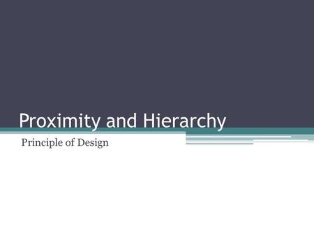 Proximity and Hierarchy Principle of Design. Pecking order.