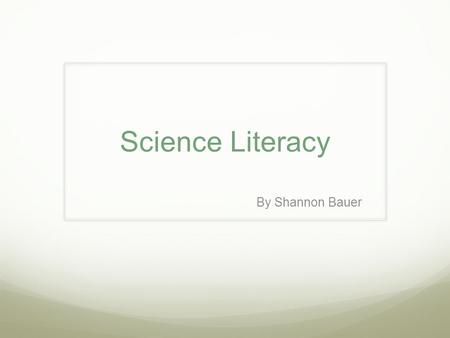 Science Literacy By Shannon Bauer. How have I grown in learning about the bees I think I have grown my learning by researching the honey bees. And working.