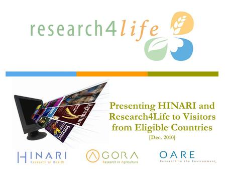 Title Presenting HINARI and Research4Life to Visitors from Eligible Countries [Dec. 2010]