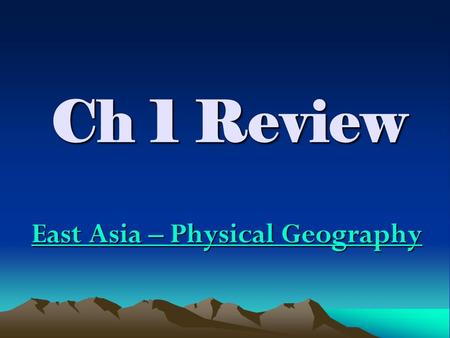 Ch 1 Review East Asia – Physical Geography. Key Terms archipelago -