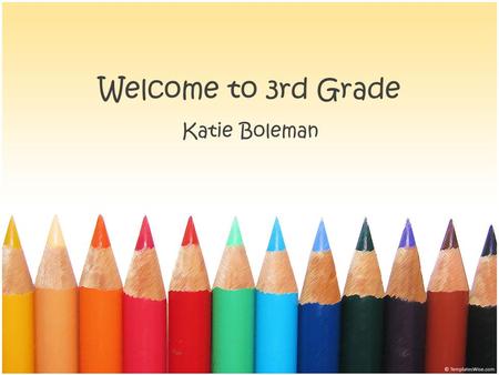 Welcome to 3rd Grade Katie Boleman. Daily Schedule 8:50-9:30 Math Board 9:30-10:10 Specials 10:10-11:50 Reading Workshop 11:50-12:30 Lunch/Recess 12:35-1:10.