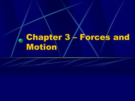 Chapter 3 – Forces and Motion