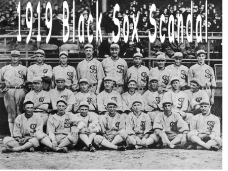 The 1919 World Series resulted in the most famous scandal in baseball history.