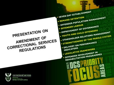 PRESENTATION ON AMENDMENT OF CORRECTIONAL SERVICES REGULATIONS.