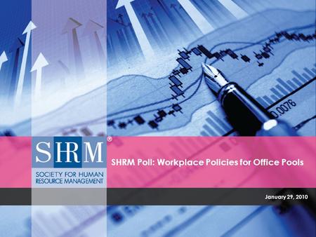 January 29, 2010 SHRM Poll: Workplace Policies for Office Pools.