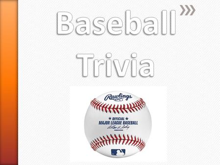 1. How far is it from base to base in Major League Baseball? A.30 feetB. 45 feet C. 60 feetD. 90 feet.