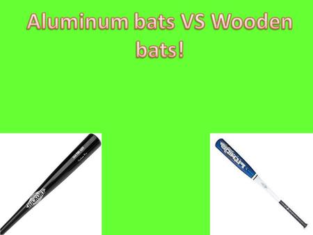 Aluminum bats VS Wooden bats!