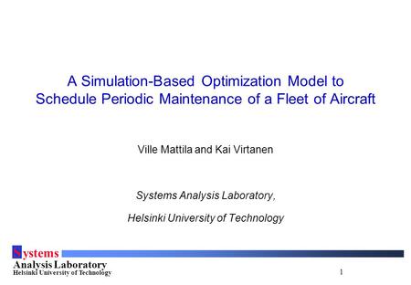 Ville Mattila and Kai Virtanen Systems Analysis Laboratory,