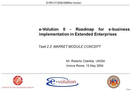 G1RD-CT-2002-00698 e-Volution Page 1 Task 2.2: MARKET MODULE CONCEPT e-Volution II - Roadmap for e-business implementation in Extended Enterprises Mr.