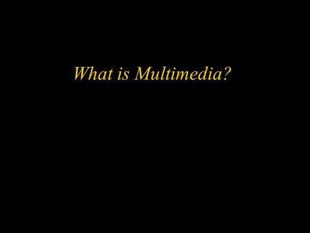What is Multimedia?. Objectives w Define multimedia w Explain the importance of interactivity w Trace the growth of multimedia.