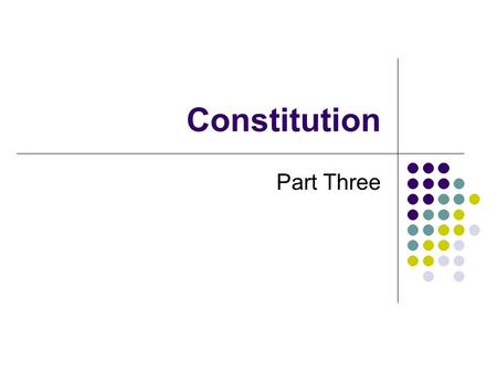 Constitution Part Three. Constitution Test Notes The Declaration of Independence was a document that the 13 colonies used to declare their separation.