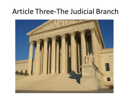 Article Three-The Judicial Branch. The Power to Interpret laws is given to The Supreme Court 9 Justices-1 Chief Justice, 8 associate justices Appointed/chosen.