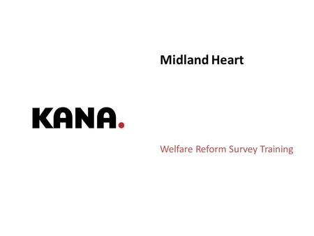 Good Experiences. On Brand. On Budget. | 1 Midland Heart Welfare Reform Survey Training.