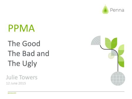 Penna.com PPMA The Good The Bad and The Ugly Julie Towers 12 June 2015.