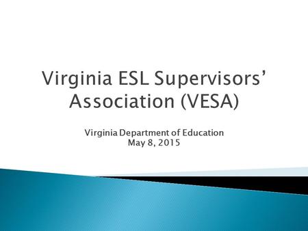 Virginia Department of Education May 8, 2015. English Language Proficiency Targets: Title III Annual Measurable Achievement Objectives (AMAOs) 2.