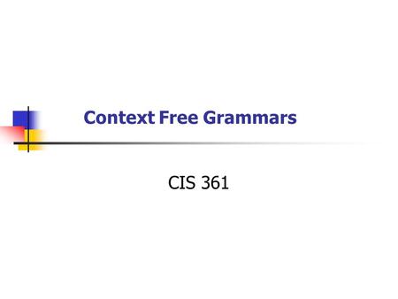 Context Free Grammars CIS 361. Introduction Finite Automata accept all regular languages and only regular languages Many simple languages are non regular: