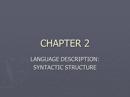 LANGUAGE DESCRIPTION: SYNTACTIC STRUCTURE