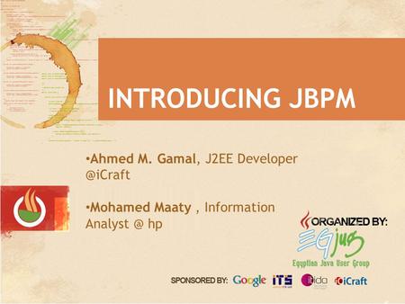 Ahmed M. Gamal, J2EE Mohamed Maaty, Information hp INTRODUCING JBPM.