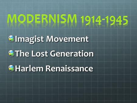 Modernism Imagist Movement The Lost Generation
