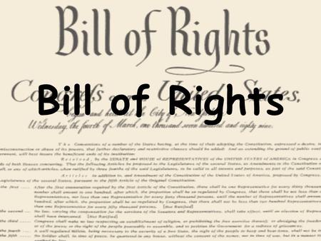 Bill of Rights. The purpose of the Bill of Rights is to protect the minority from the majority.