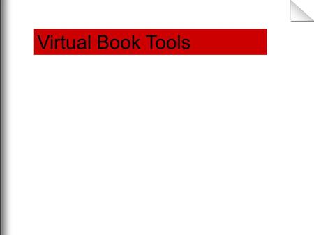 Virtual Book Tools How to insert a Text Box Click on Insert Go to Text Box Click on slide to insert OR Click on Drawing Toolbar picture of Text Box Click.