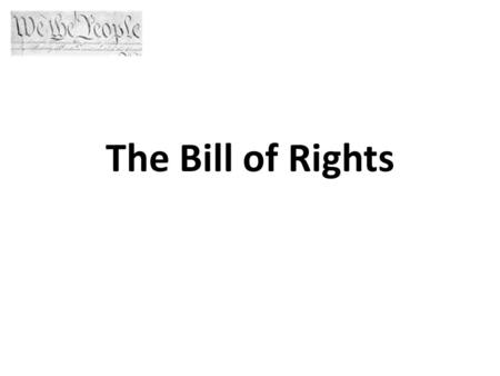 The Bill of Rights. I Congress shall make no law respecting an establishment of religion, or prohibiting the free exercise thereof; or abridging the freedom.