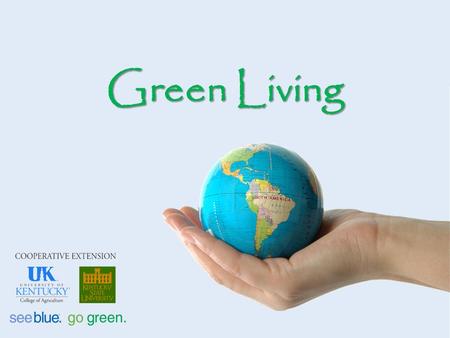 Green Living. Green is the New Black But what does “green” really mean?