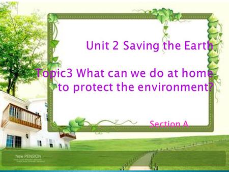Section A. What do they mean? Are you a greener person? Which day is the World Environment Day?