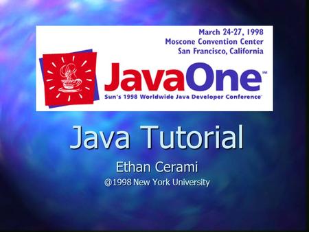 Java Tutorial Ethan New York University.
