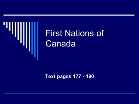 First Nations of Canada Text pages 177 - 190. Terminology  Acceptable terminology Aboriginal Inuit Métis First Nation (FN) Indigenous Native _________.