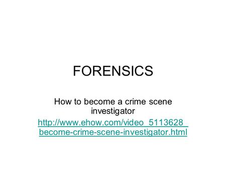 FORENSICS How to become a crime scene investigator  become-crime-scene-investigator.html.