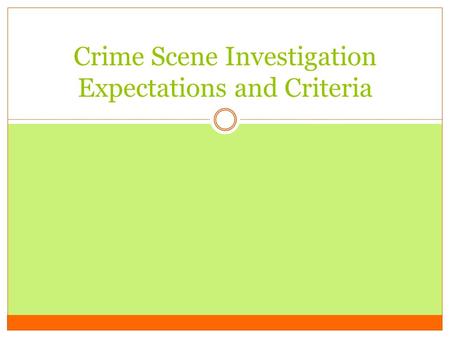 Crime Scene Investigation Expectations and Criteria.